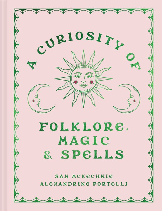 Roze boek met groene tekst en illustraties van een zon en twee manen. Titel: A Curiosity of Folklore, Magic & Spells.