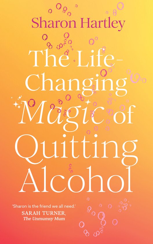 The Life-Changing Magic of Quitting Alcohol - cover