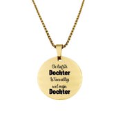 Ketting RVS - Rond - Goud - De Liefste Dochter Is Toevallig Wel Mijn Dochter