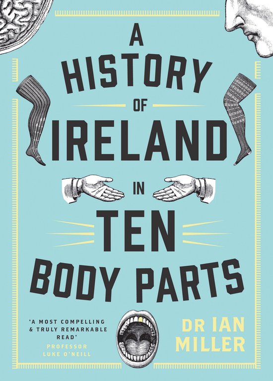 A History of Ireland in Ten Body Parts - cover