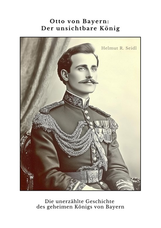 Otto von Bayern: Der unsichtbare König - cover