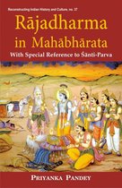Reconstructing Indian History and Culture 37 - Rajadharma in Mahabharata