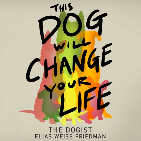 This Dog Will Change Your Life - cover