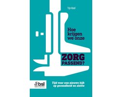 Hoe krijgen we onze zorg passend?