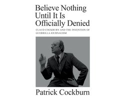 Believe Nothing until It Is Officially Denied