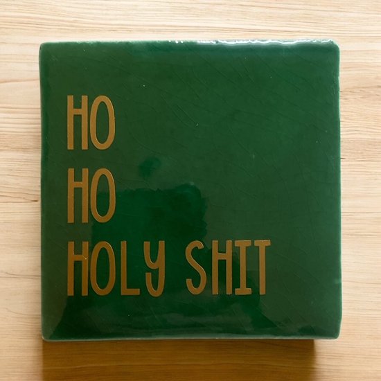 Tuile de Hip avec texte-Ho Ho Holy Shit-Green-Saying-Gift-Gift-Gift, Noël