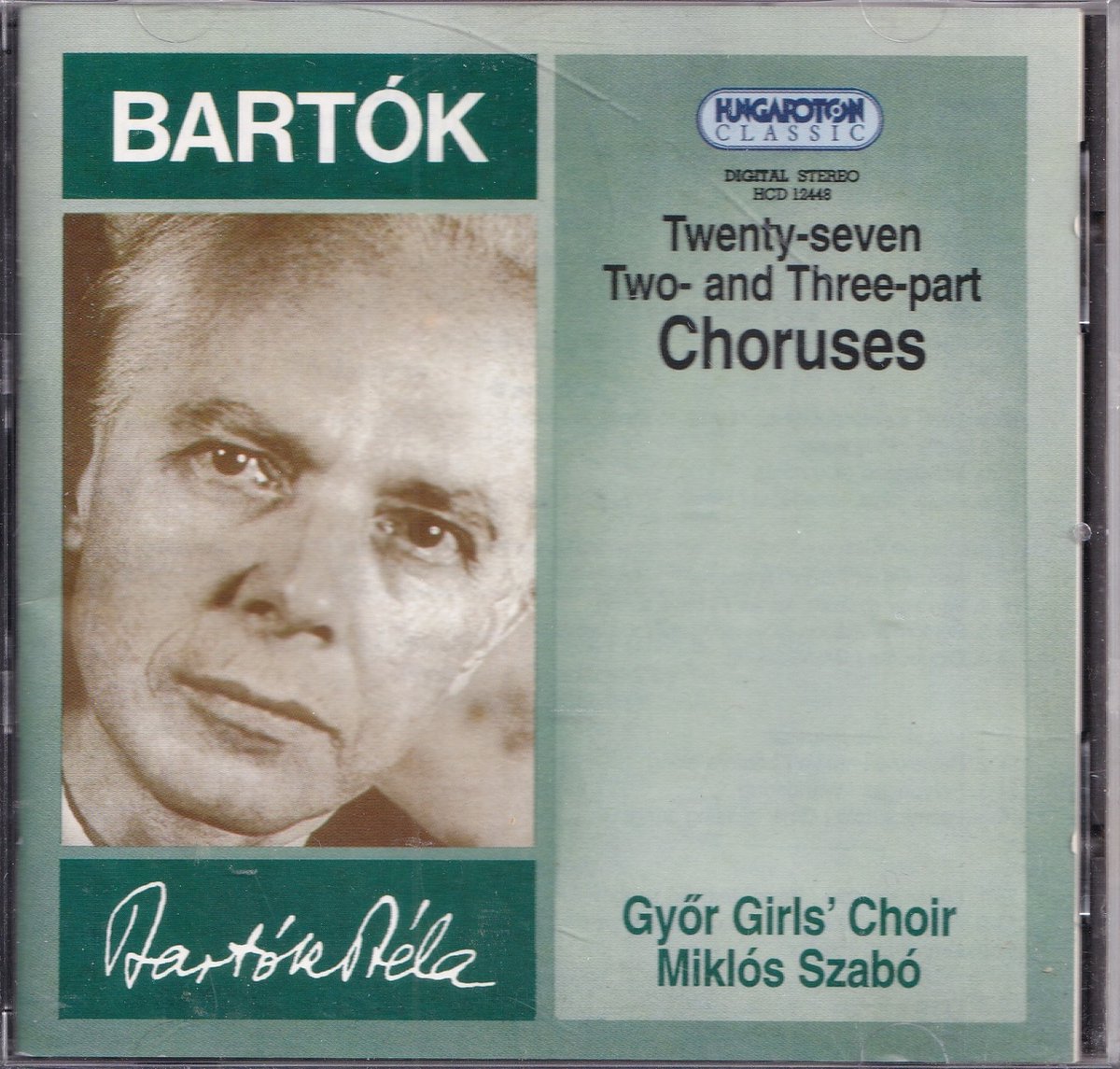 Twentyseven choruses - Béla Bartók - Györ Girls' Choir o.l.v. Miklós Szabó