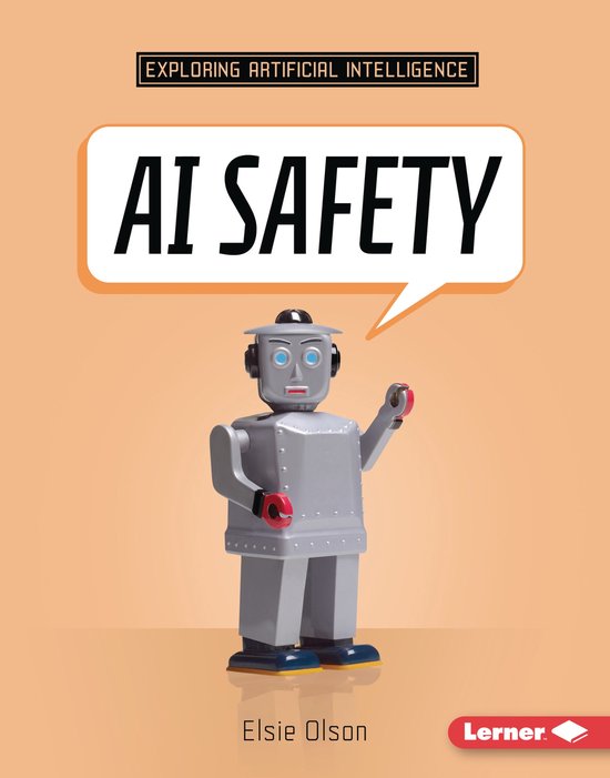 Exploring Artificial Intelligence - AI Safety (ebook), Elsie Olson ...