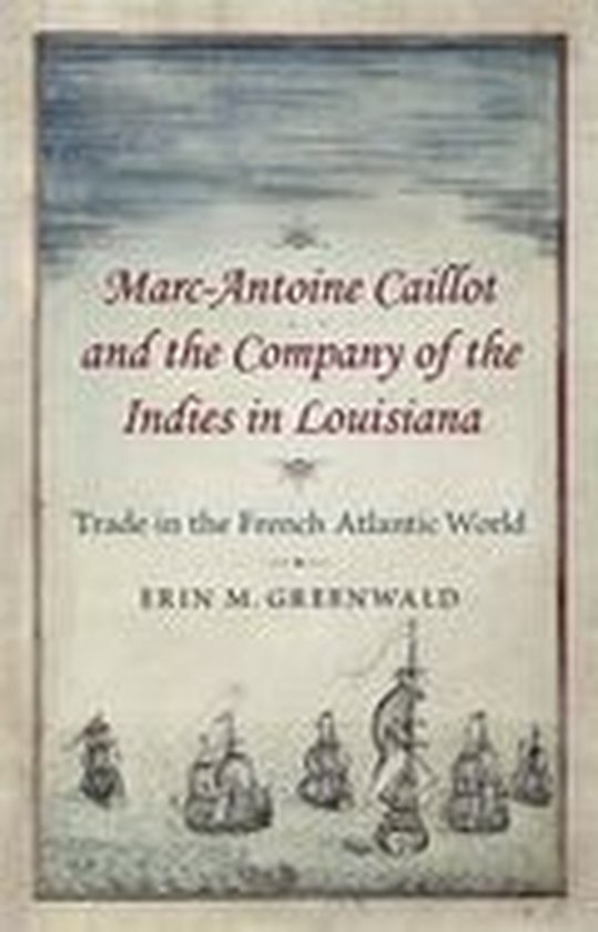 Marc-Antoine Caillot and the Company of the Indies in Louisi ... - cover