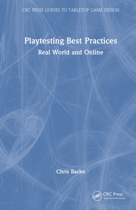 CRC Press Guides to Tabletop Game Design- Playtesting Best P ... - cover