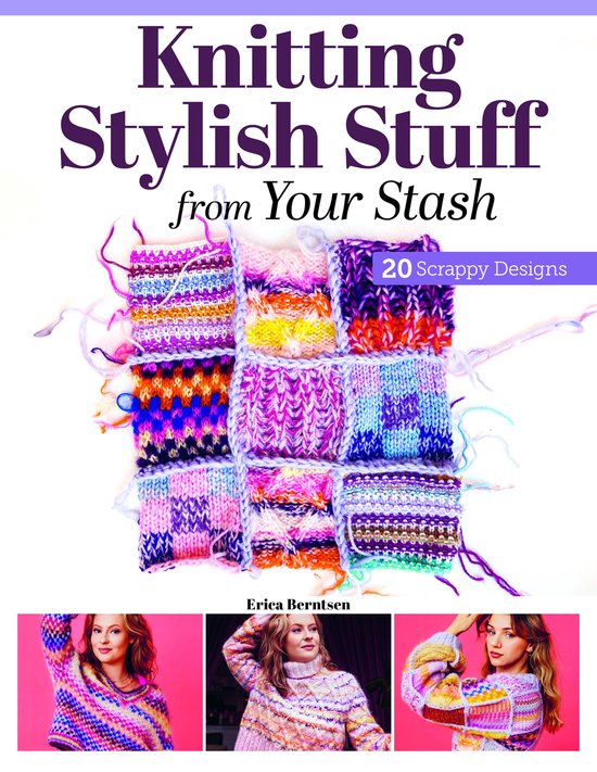 Knitting Stylish Stuff from Your Stash - cover