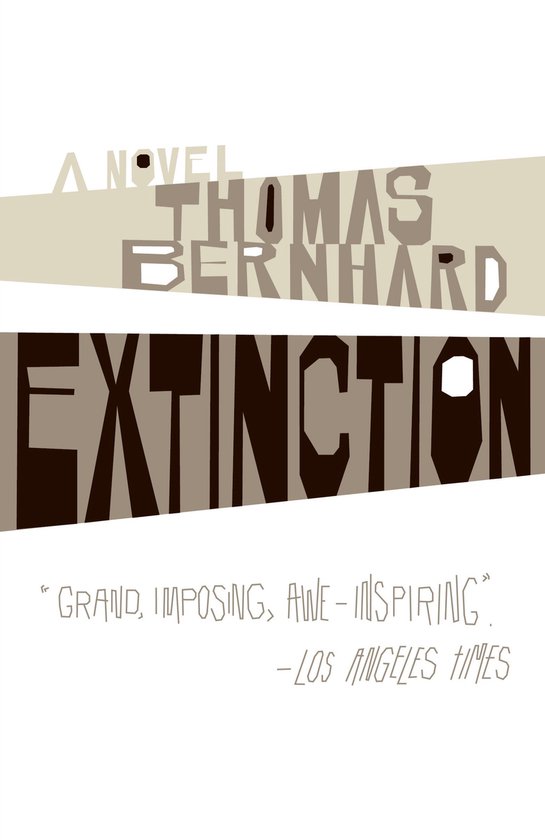 Boekomslag van 'Extinction' door Thomas Bernhard. Tekst 'A Novel Thomas Bernhard Extinction' en een citaat van Los Angeles Times.