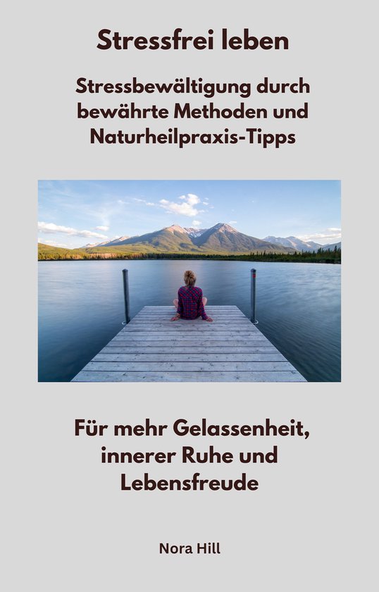 Stressfrei leben - Stressbewältigung durch bewährte Method ... - cover