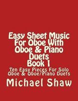 Easy Sheet Music for Oboe- Easy Sheet Music For Oboe With Oboe & Piano Duets Book 1
