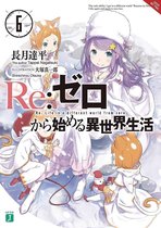re:Zero Starting Life in Another World, Vol. 6 (light novel)