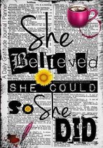 She Believed She Could So She Did - A Daily Gratitude Journal Planner