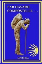 Compostelle, Par Hasard . . .