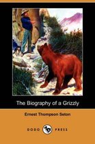 The Biography of a Grizzly (Dodo Press)