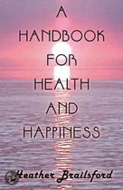A Handbook For Health And Happiness