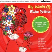 My World of Make Believe: Sunshine, Soft & Studio Pop 1966-1972