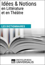 Dictionnaire des Idées & Notions en Littérature et en Théâtre