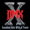 DMX - Greatest Hits With A Twist (2 CD) (Deluxe Edition)