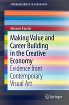 SpringerBriefs in Geography - Making Value and Career Building in the Creative Economy
