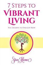 7 Steps to Vibrant Living