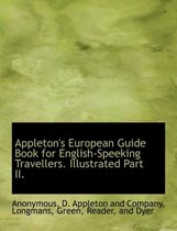 Appleton's European Guide Book for English-Speeking Travellers. Illustrated Part II.