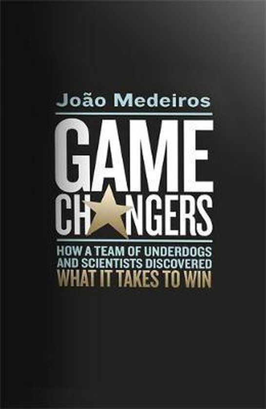Game Changers How a Team of Underdogs and Scientists Discove ... - cover