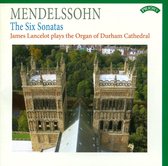 Mendelssohn: The Six Sonatas / The Organ Of Durham Cathedral