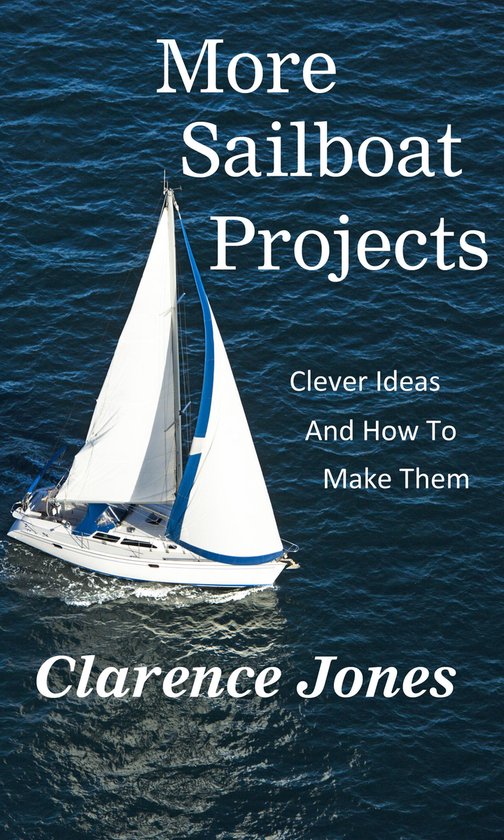 More Sailboat Projects - Clever Ideas and How to Make Them - ... - cover