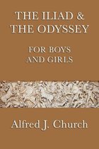 The Iliad and the Odyssey for Boys and Girls