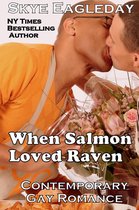 When Salmon Loved Raven; Contemporary Gay Romance