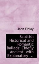 Scottish Historical and Romantic Ballads