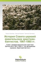 Istoriya Soveta Tserkvey Evangel'skikh Khristian-Baptistov. 1961-1985 Gg.
