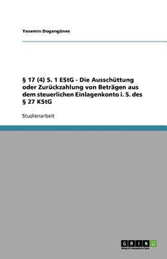 § 17 (4) S. 1 EStG - Die Ausschüttung oder Zurückzahlung  ... - cover