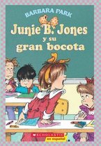 Junie B. Jones y su gran bocota / Junie B. Jones and Her Big Fat Mouth