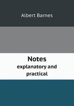 Notes explanatory and practical