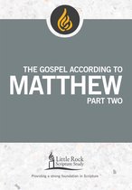 Little Rock Scripture Study 2 - The Gospel According to Matthew, Part Two