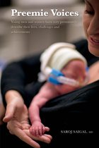 Preemie Voices - Young men and women born very prematurely describe their lives, challenges and achievements