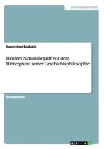 Herders Nationsbegriff VOR Dem Hintergrund Seiner Geschichtsphilosophie