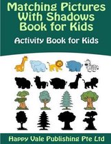 Matching Pictures With Shadows Book for Kids