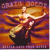 Goldy, Craig - Better Late Than Never