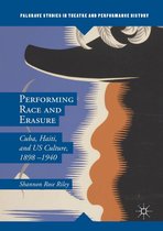 Palgrave Studies in Theatre and Performance History - Performing Race and Erasure