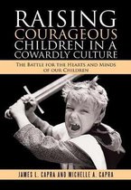 Raising Courageous Children In a Cowardly Culture