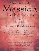 Shadows of the Messiah in the Torah Volume 1