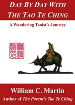 Day by Day With the Tao Te Ching: A Wandering Taoist's Journey