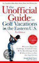 The Unofficial Guide® to Golf Vacations in the Eastern U.S.