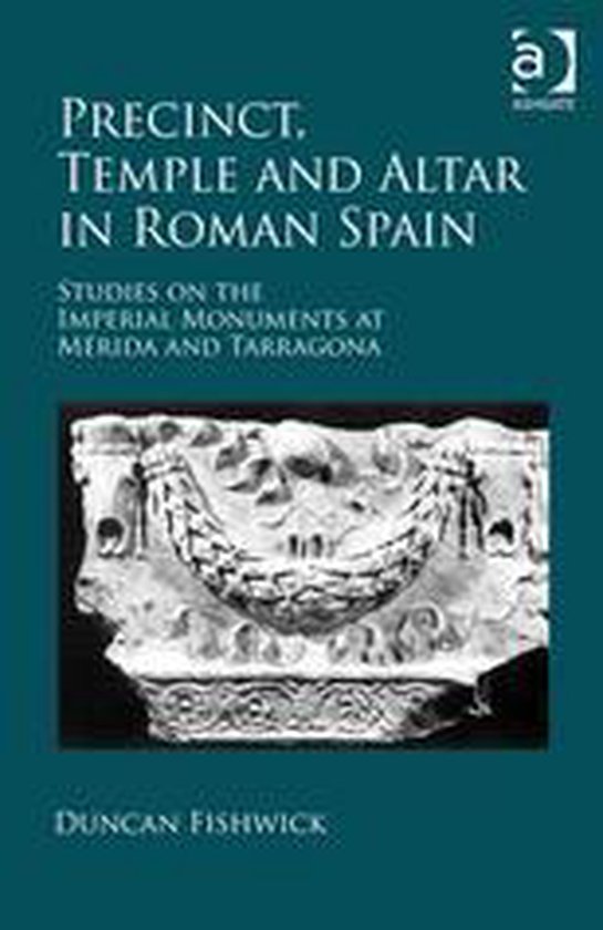 Precinct, Temple and Altar in Roman Spain - cover